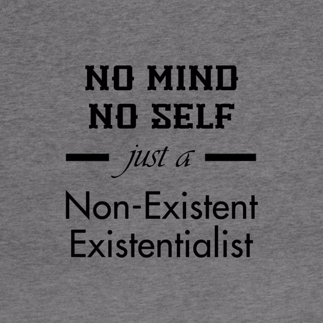 Just a non-existent existentialist (black text) by neememes